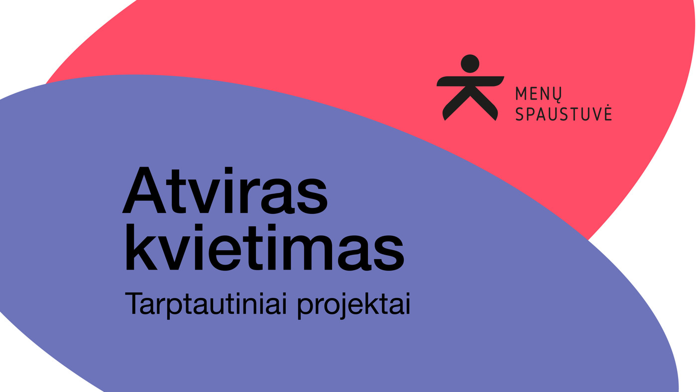 Menų Spaustuvė kviečia teikti paraiškas tarptautiniams projektams 2027 metams